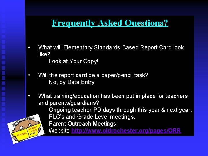 Frequently Asked Questions? • What will Elementary Standards-Based Report Card look like? Look at