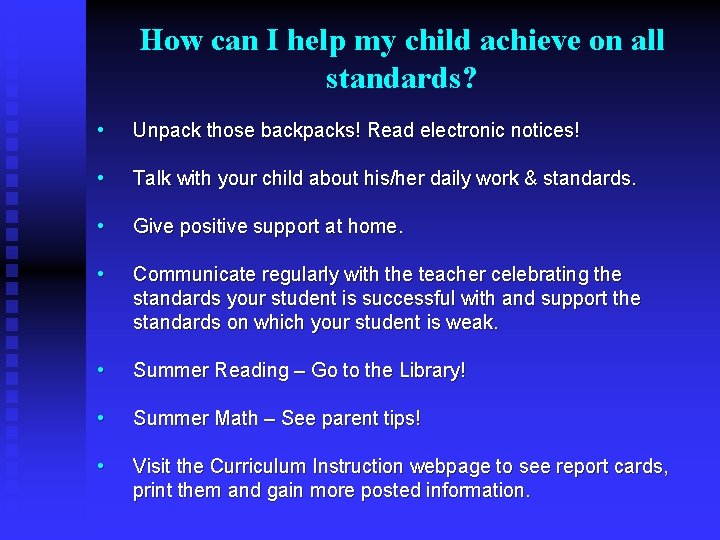 How can I help my child achieve on all standards? • Unpack those backpacks!