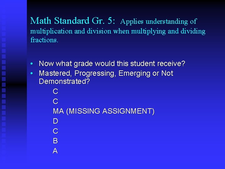Math Standard Gr. 5: Applies understanding of multiplication and division when multiplying and dividing