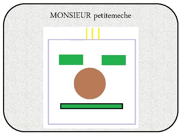 MONSIEUR petitemeche 