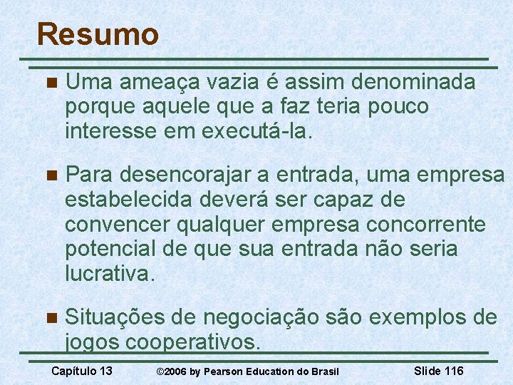 Resumo n Uma ameaça vazia é assim denominada porque aquele que a faz teria