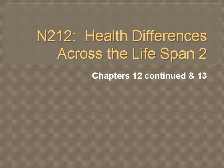 N 212 Health Differences Across the Life Span