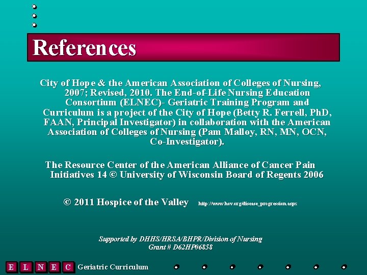 References City of Hope & the American Association of Colleges of Nursing, 2007; Revised,