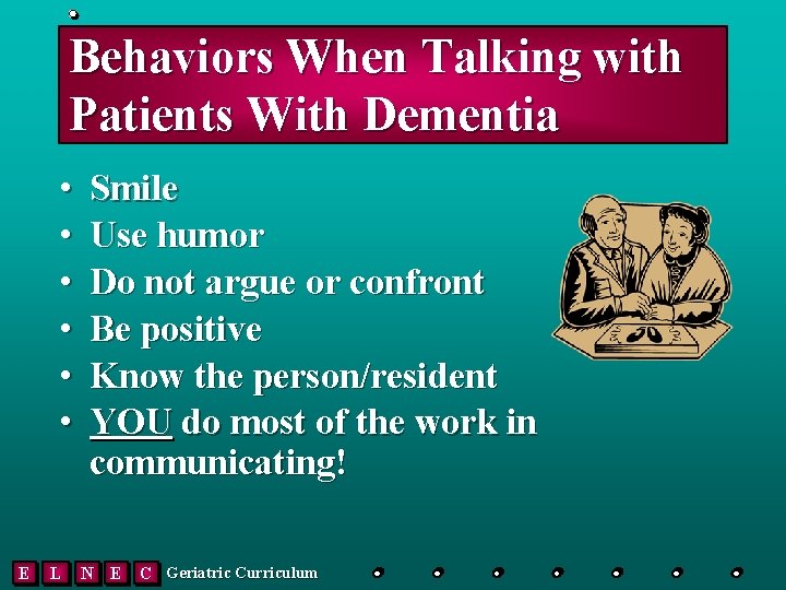 Behaviors When Talking with Patients With Dementia • • • E L Smile Use