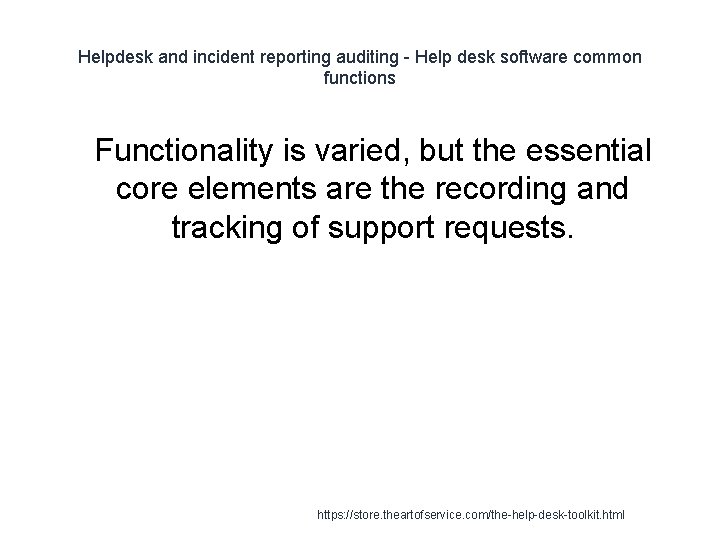 Helpdesk and incident reporting auditing - Help desk software common functions 1 Functionality is