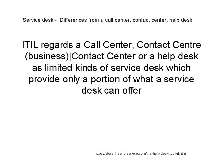 Service desk - Differences from a call center, contact center, help desk 1 ITIL