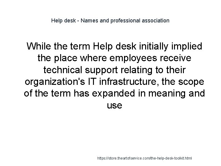 Help desk - Names and professional association 1 While the term Help desk initially