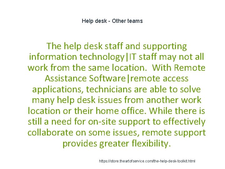 Help desk - Other teams The help desk staff and supporting information technology|IT staff