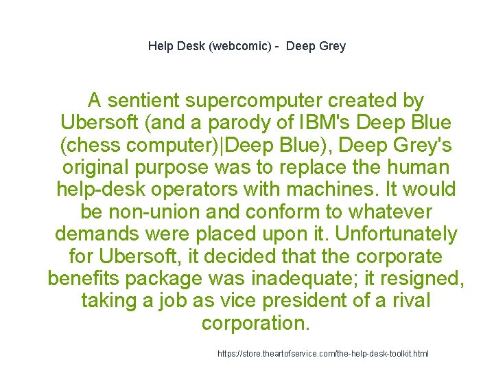 Help Desk (webcomic) - Deep Grey A sentient supercomputer created by Ubersoft (and a