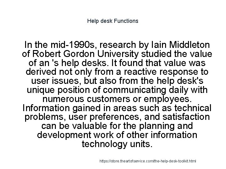 Help desk Functions 1 In the mid-1990 s, research by Iain Middleton of Robert