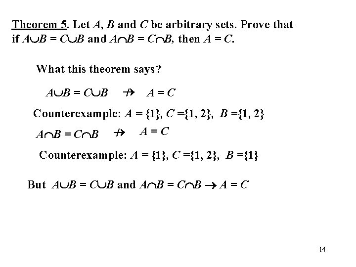 Theorem 5. Let A, B and C be arbitrary sets. Prove that if A
