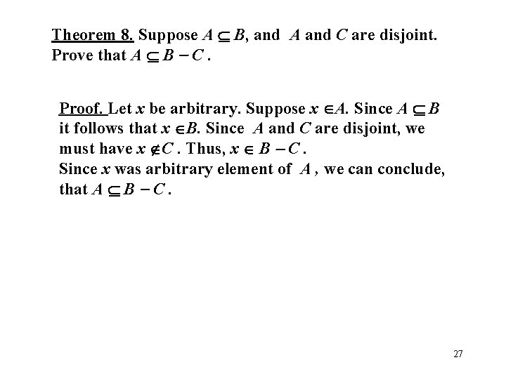 Theorem 8. Suppose A B, and A and C are disjoint. Prove that A