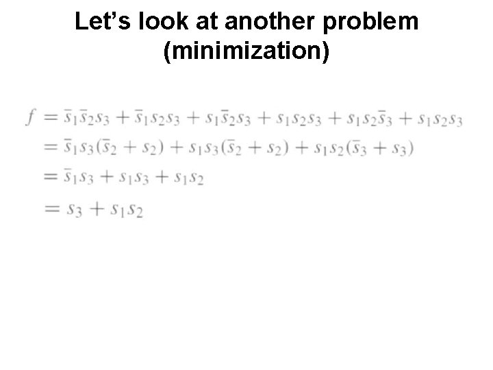 Let’s look at another problem (minimization) 