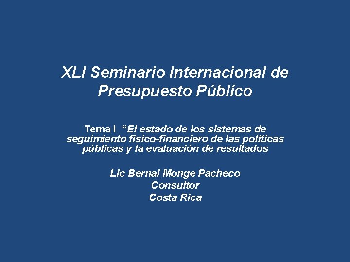 XLI Seminario Internacional de Presupuesto Público Tema I “El estado de los sistemas de