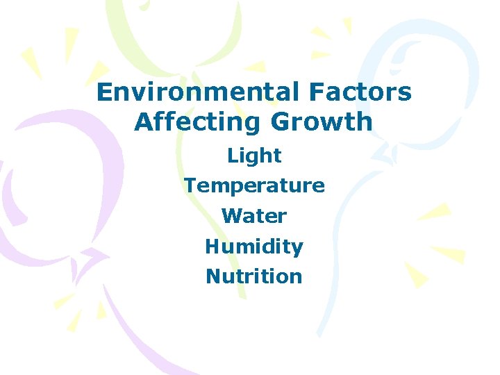 Environmental Factors Affecting Growth Light Temperature Water Humidity Nutrition 