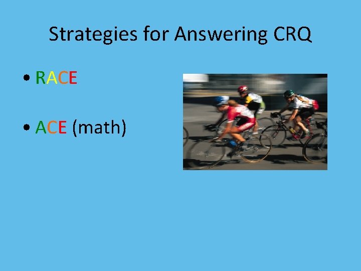 Strategies for Answering CRQ • RACE • ACE (math) 