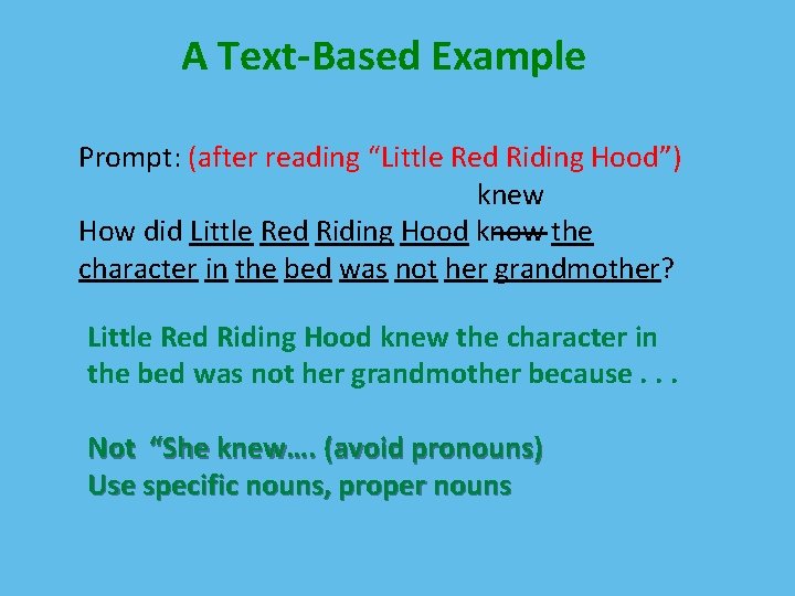 A Text-Based Example Prompt: (after reading “Little Red Riding Hood”) knew How did Little