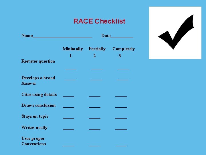 RACE Checklist Name_____________ Minimally 1 Date_____ Partially 2 Completely 3 _____ _____ Restates question