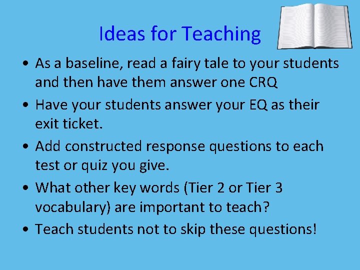 Ideas for Teaching • As a baseline, read a fairy tale to your students