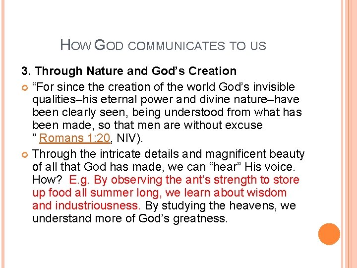 HOW GOD COMMUNICATES TO US 3. Through Nature and God’s Creation “For since the