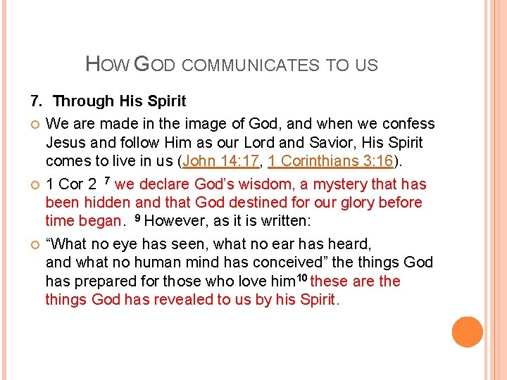 HOW GOD COMMUNICATES TO US 7. Through His Spirit We are made in the