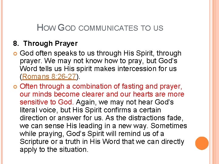 HOW GOD COMMUNICATES TO US 8. Through Prayer God often speaks to us through