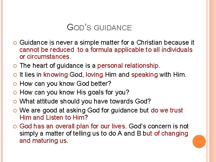 GOD’S GUIDANCE Guidance is never a simple matter for a Christian because it cannot