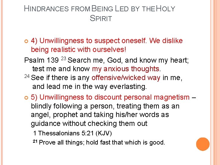 HINDRANCES FROM BEING LED BY THE HOLY SPIRIT 4) Unwillingness to suspect oneself. We