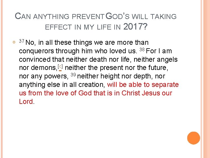 CAN ANYTHING PREVENT GOD’S WILL TAKING EFFECT IN MY LIFE IN 2017? 37 No,