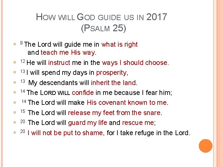 HOW WILL GOD GUIDE US IN 2017 (PSALM 25) 9 The Lord will guide