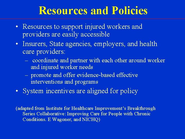 Resources and Policies • Resources to support injured workers and providers are easily accessible