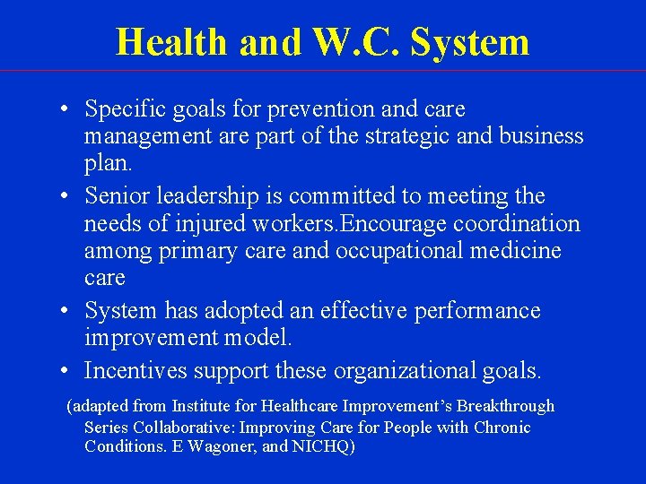 Health and W. C. System • Specific goals for prevention and care management are