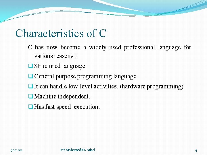 Characteristics of C C has now become a widely used professional language for various