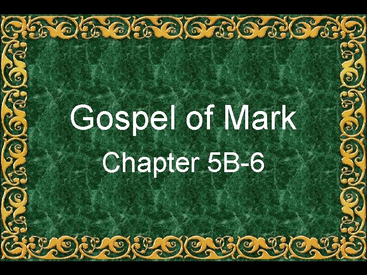 Gospel of Mark Chapter 5 B-6 