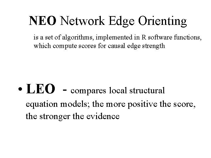 NEO Network Edge Orienting is a set of algorithms, implemented in R software functions,