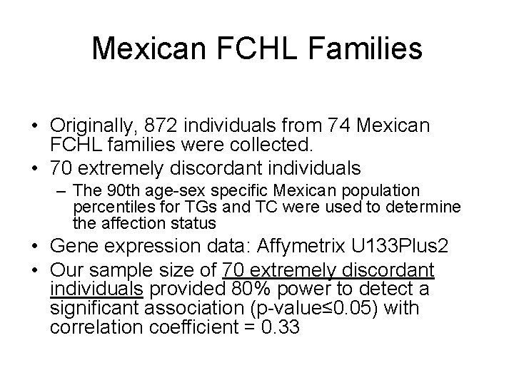 Mexican FCHL Families • Originally, 872 individuals from 74 Mexican FCHL families were collected.