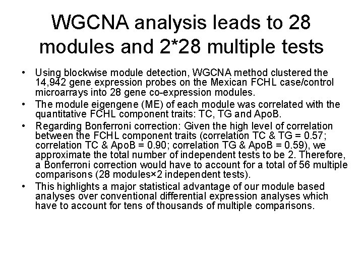 WGCNA analysis leads to 28 modules and 2*28 multiple tests • Using blockwise module