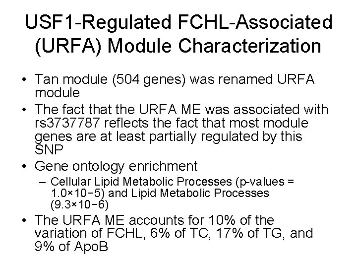 USF 1 -Regulated FCHL-Associated (URFA) Module Characterization • Tan module (504 genes) was renamed