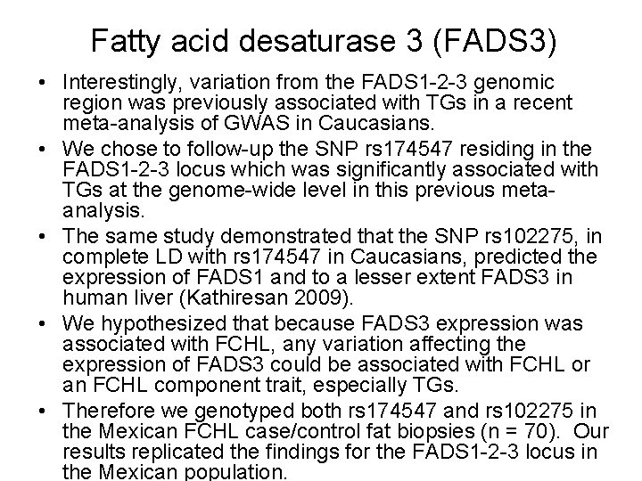 Fatty acid desaturase 3 (FADS 3) • Interestingly, variation from the FADS 1 -2