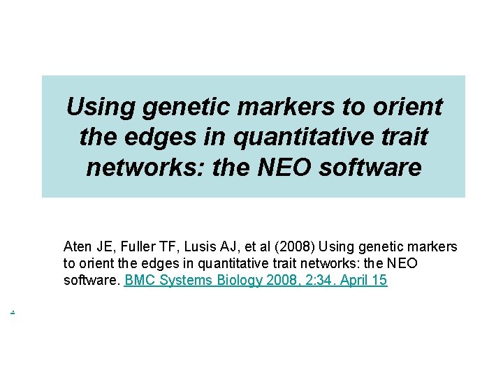 Using genetic markers to orient the edges in quantitative trait networks: the NEO software