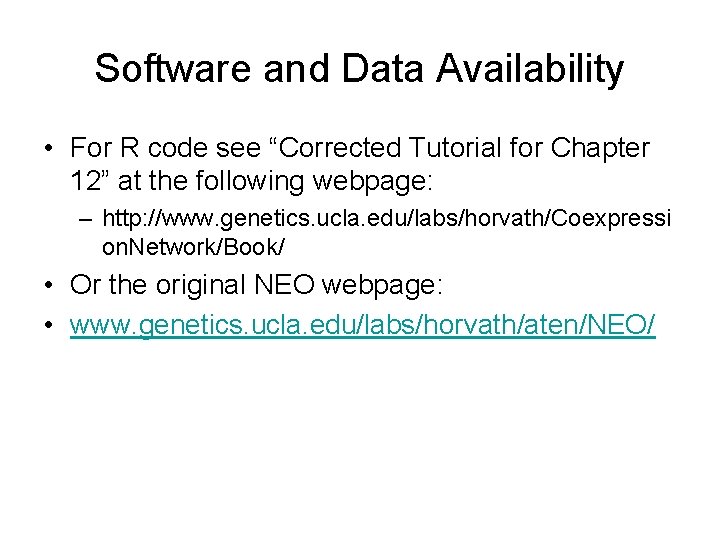 Software and Data Availability • For R code see “Corrected Tutorial for Chapter 12”