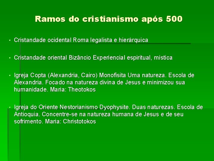 Ramos do cristianismo após 500 ▪ Cristandade ocidental Roma legalista e hierárquica ▪ Cristandade
