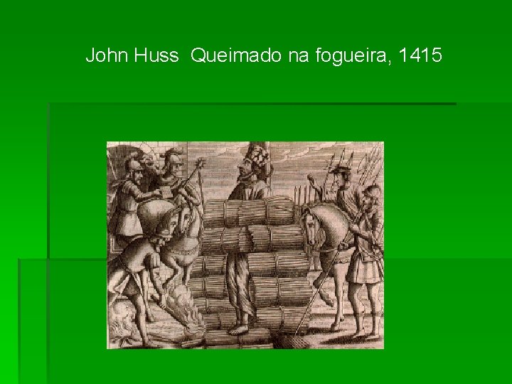 John Huss Queimado na fogueira, 1415 