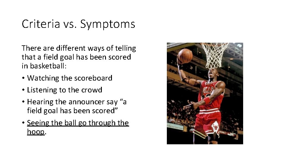 Criteria vs. Symptoms There are different ways of telling that a field goal has