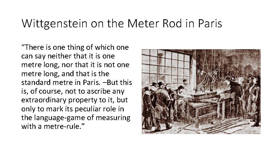 Wittgenstein on the Meter Rod in Paris “There is one thing of which one