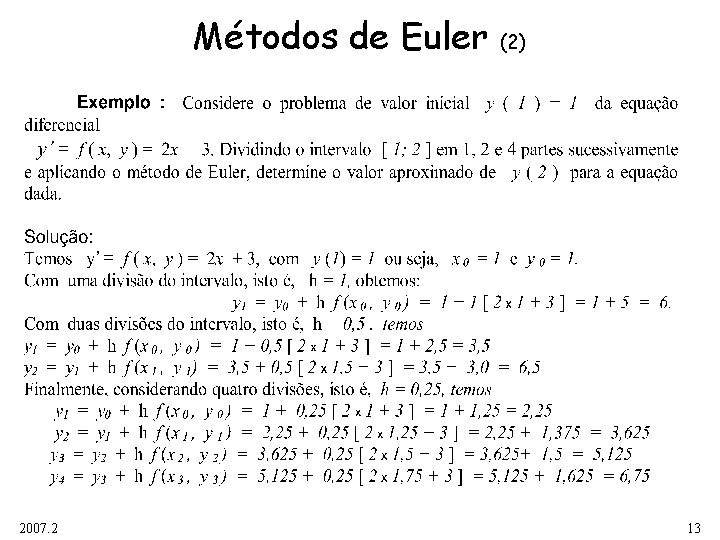 Métodos de Euler 2007. 2 (2) 13 