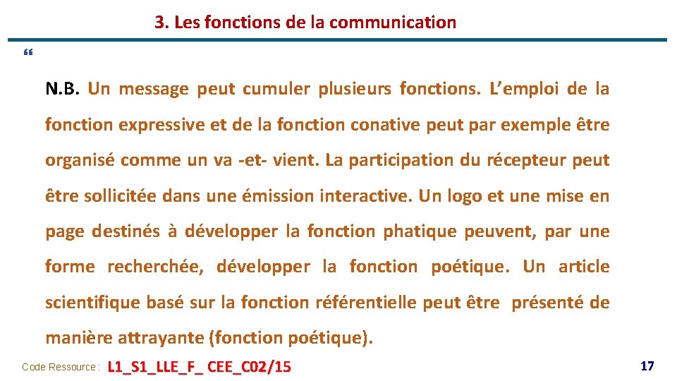 3. Les fonctions de la communication } N. B. Un message peut cumuler plusieurs