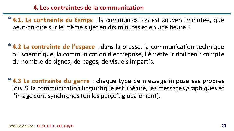 4. Les contraintes de la communication } 4. 1. La contrainte du temps :