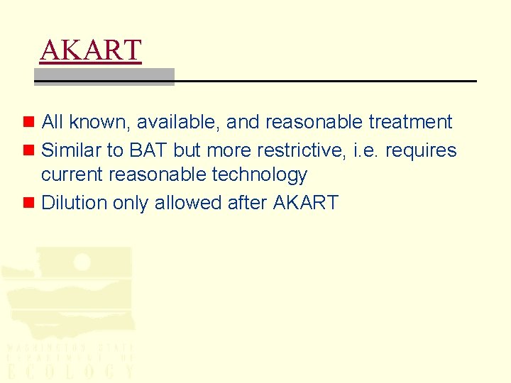 AKART n All known, available, and reasonable treatment n Similar to BAT but more