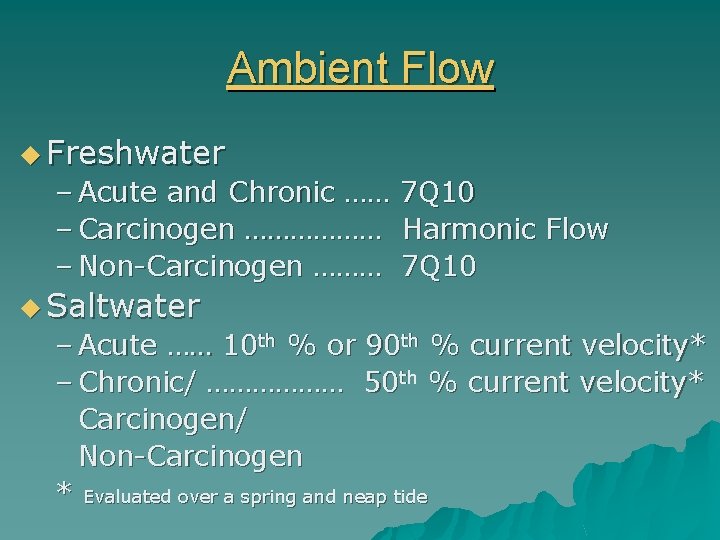 Ambient Flow u Freshwater – Acute and Chronic …… – Carcinogen ……………… – Non-Carcinogen
